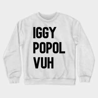 Iggy Popol Vuh Crewneck Sweatshirt